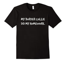 "My Border Collie Did My Homework" Canine Dog T-Shirt