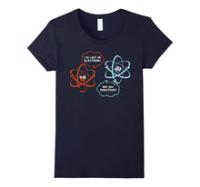 I've Lost an Electron - Are You Positive Funny Chemist Shirt