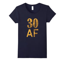 30 AF T-Shirt Funny 40th Birthday Gifts for Men