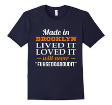 Made in Brooklyn Lived It Loved It Will Never... T-Shirt