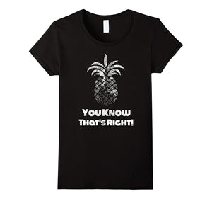 "You Know That's Right" Pineapple Psych Detective T-Shirt