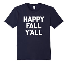 Happy Fall Y'all T-Shirt Funny Saying Sarcastic Novelty Tee