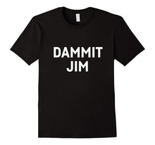 Dammit Jim Shirts