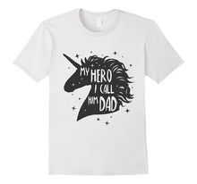 Mens Dad Unicorn Shirt My Hero I Call Him Dad Gift