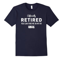 Officially Retired You Can Find Me in My RV T Shirt