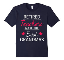 Retired Teachers Make the Best Grandmas - Gift T-Shirt