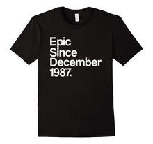 Epic Since December 1987 T-Shirt - 30th Birthday Gift Tee