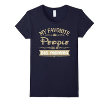 My Favorite People Call Me Big Momma T-Shirt