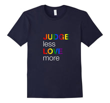 Judge Less Love More LGBTQ Rainbow Tee Shirt