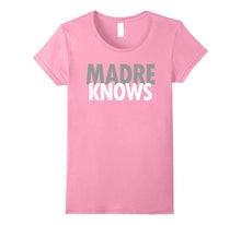 Madre Knows Spanish Mother Mom Mexican Funny Love T-Shirt