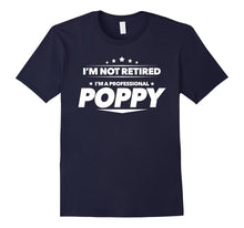 I'm Not Retired, I'm a Professional Poppy T Shirt - Gift Tee