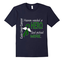 Liver Cancer T-Shirt Heaven Needed a Hero God Picked Mine