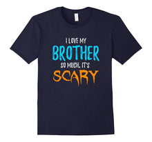 I Love My Brother T-Shirt as Funny Scary Halloween Gift