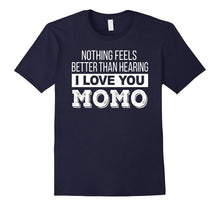 Nothing Feels Better Than Hearing I Love You Momo Shirt Gift