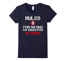 Rules for Dating My Daughter 1.Don't T-Shirt