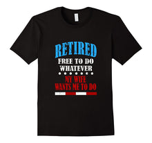 FUNNY RETIRED T-Shirt Free to Do Whatever Retirement Gift