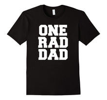 One Rad Dad Funny Father's Day Love Family T Shirt