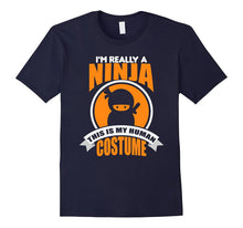 I'm Really a Ninja This Is My Human Costume T-Shirt