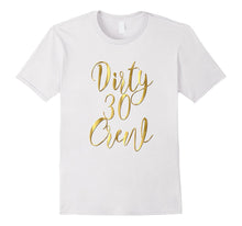 30th Birthday Shirt Gift Gold Thirty Dirty 30 Crew Besties