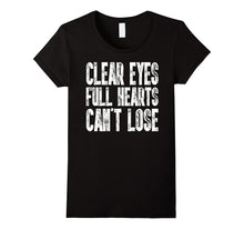 Clear Eyes Full Hearts Can't Lose T-Shirt Cool Gift TShirt