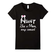 Aunt Like a Mom Only Cooler Shirt