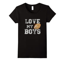 Love My Boys T-Shirt Football Season Funny Game Day Tee