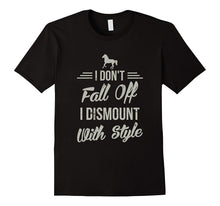 I Don't Fall Off I Dismount With Style Funny Horse T Shirt