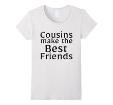 Cousins Make the Best Friends Shirt
