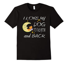 I Love My Dog to the Moon and Back T-Shirt Tee