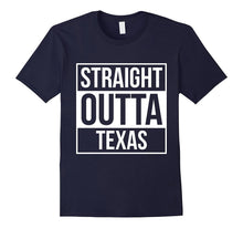 Straight Outta Texas T Shirts Tshirts Tees