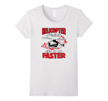 Helicopter Pilots Get It Up Faster Funny T-Shirt