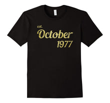 Est October 1977 Tshirt - 40th Birthday Gift Tee