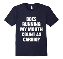 Does Running My Mouth Count as Cardio? T Shirt
