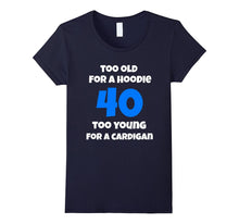 40 Too Old for a Hoodie, Too Young for a Cardigan
