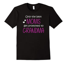 Mom's Get Promoted to Grandma T-Shirt Proud Grandmother Tee