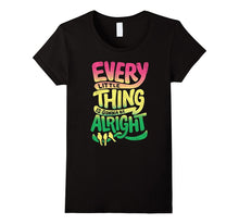 Every Little Thing Is Gonna Be Alright T-Shirt