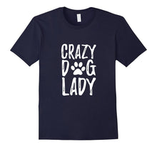 Crazy Dog Lady T-Shirt Funny Gift Shirt for Dog Lovers