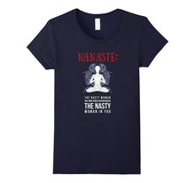 NaNaste the Nasty Woman in Me Recognizes TShirt Anti Trump