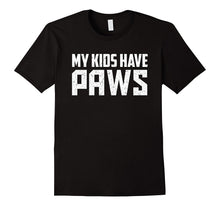 My Kids Have Paws Shirt Gift for Best Dog Cat Mom or Dad