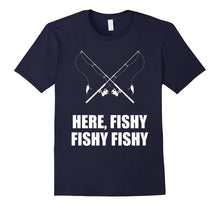 Here Fishy Fishy Fishy Fishing T-Shirt