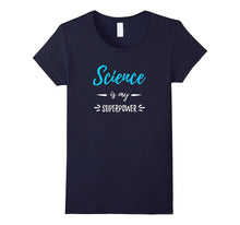 Science Is My Superpower T-Shirt Funny Science Teacher Gift