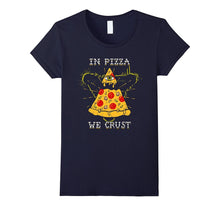 In Pizza We Crust- Funny Pizza Lover T-Shirt