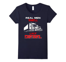 Real Men Smell Like Diesel | Funny Trucker T Shirt