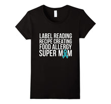 Label Reading Recipe Creating Food Allergy Super Mom T-Shirt