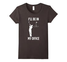 I'll Be in My Office Golfing Funny Dad Golf Lover  T Shirt