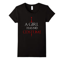 Best Holiday Gifts - A Girl Has No Costume - Funny T-Shirt