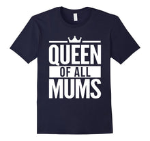 Queen of All Mums Shirt - Family Gift Mama Mother T-Shirt