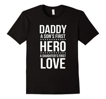Daddy a Son's First Hero a Daughter's First Love T-Shirts
