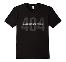 Error 404 Costume Not Found - Funny Halloween T-Shirt Tee