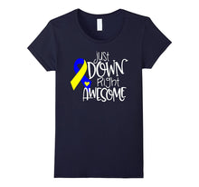Just Down Right Awesome - Down Syndrome Awareness T-Shirt